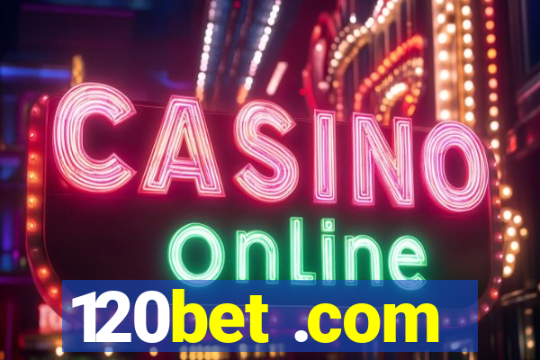 120bet .com